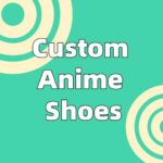 Custom Anime Shoes