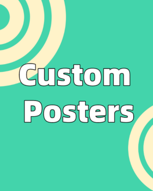 Custom Posters