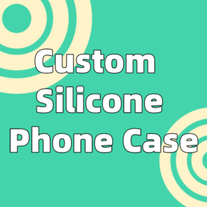 Custom Silicone Phone Case