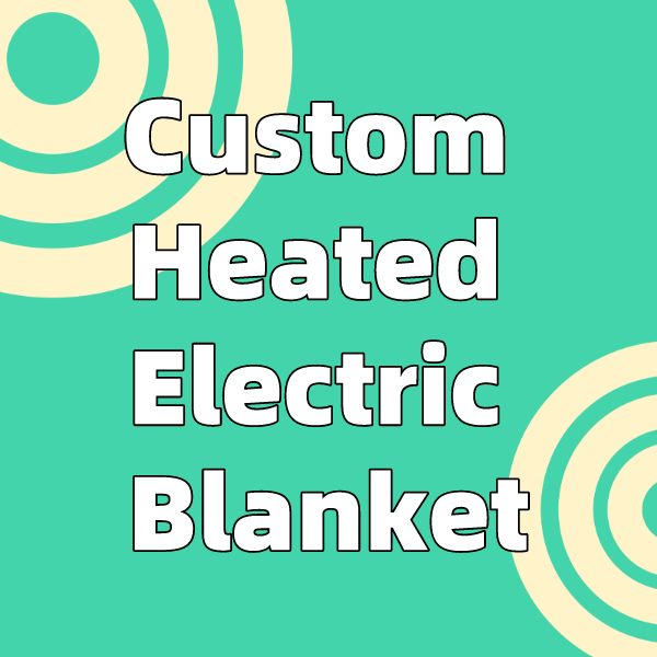 Custom Heated Electric Blanket