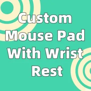 Custom Mouse Pad With Wrist Rest